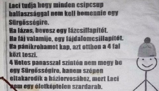 Laci tudja, hogy minden csipcsup balfaszsggal nem kell bemennie egy srgssgire