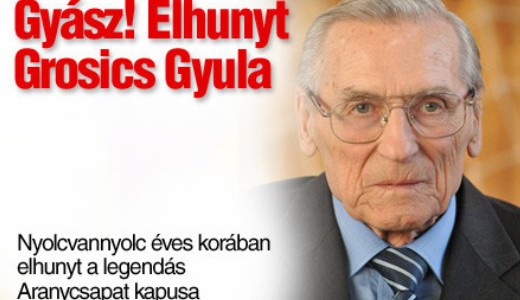 Elhunyt Grosics Gyula